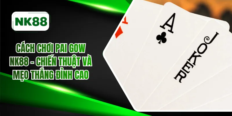 cách chơi Pai Gow NK88