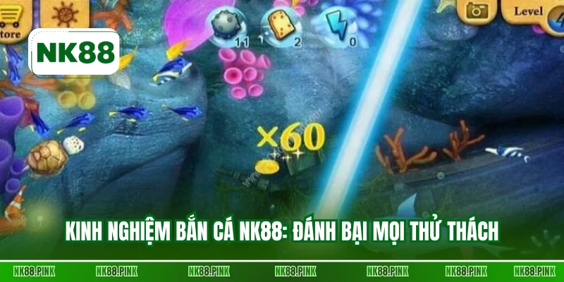 Kinh nghiệm bắn cá NK88: Chiến thuật từ cao thủ