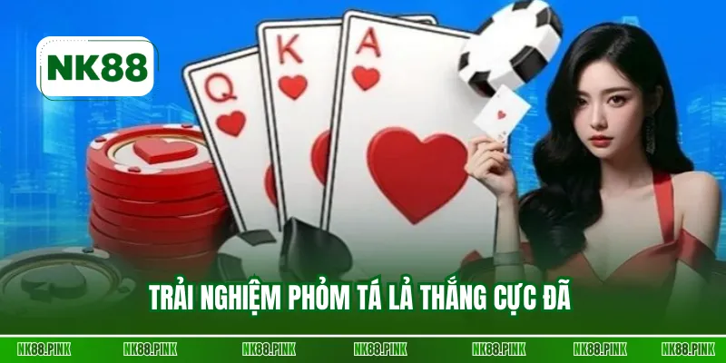Trải nghiệm Phỏm Tá Lả thắng cực đã 