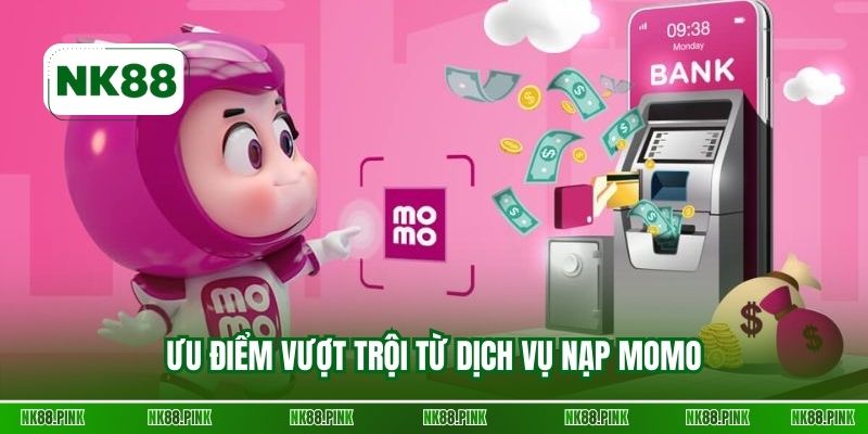 Ưu điểm vượt trội từ dịch vụ nạp Momo